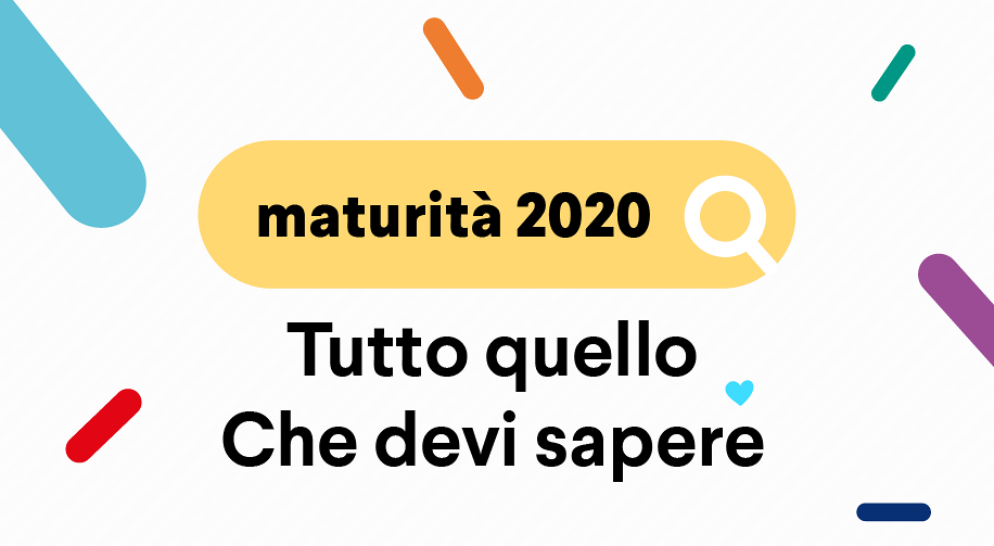 Maturità 2020: tutto quello che devi sapere